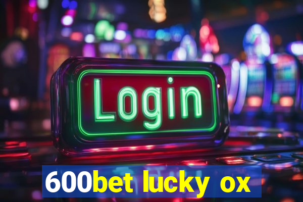 600bet lucky ox